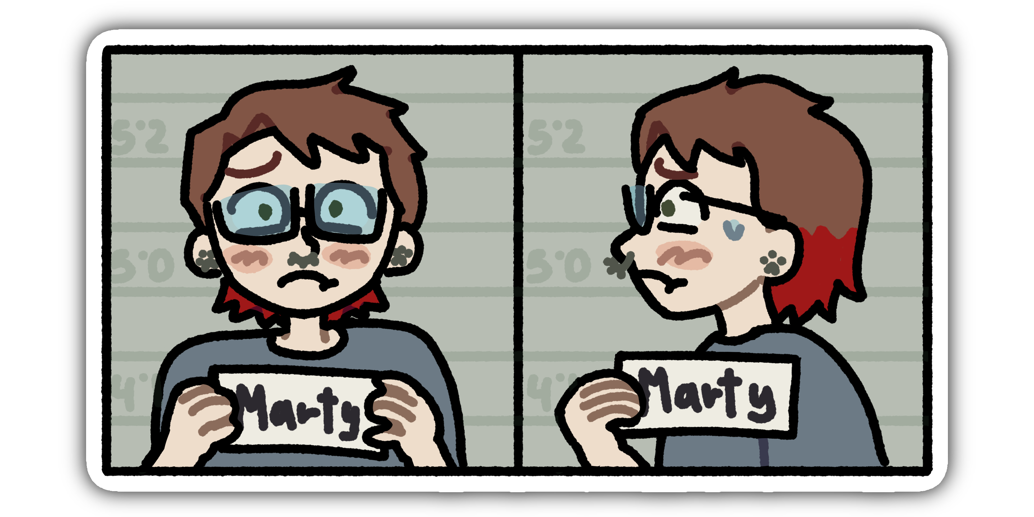 a simplistic drawing of a person taking a mugshot, theyre seen from the front and the side. they have a brown mullet with red hair tips, they are wearing glasses, they have a spicky septum piercing and earlobe peircings, theyre holding a sign that says Marty on it. The person seems worried.